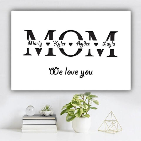 We Love You Mom - Canvas